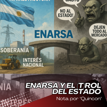 ENARSA y el (T)ROL del Estado - Por "Quincon"